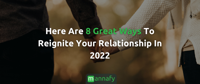 8 Great Ways To Reignite Your Relationship in 2022