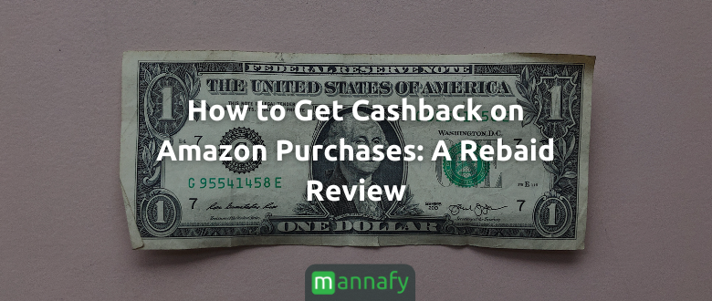 How to Get Cashback on Amazon Purchases: A Rebaid Review