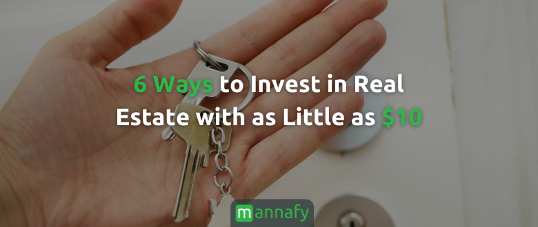 6 Ways to Invest in Real Estate with as Little as $10