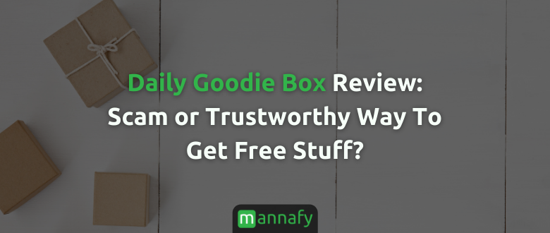 Daily Goodie Box Review: Scam or Trustworthy Way To Get Free Stuff?