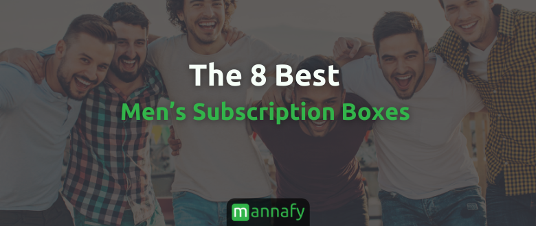 The 8 Best Men’s Subscription Boxes