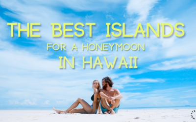 The Best Islands for a Honeymoon in Hawaii