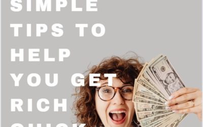 10 Simple Tips to Help You Get Rich Quick