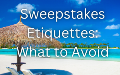 Sweepstakes Etiquettes: What to Avoid